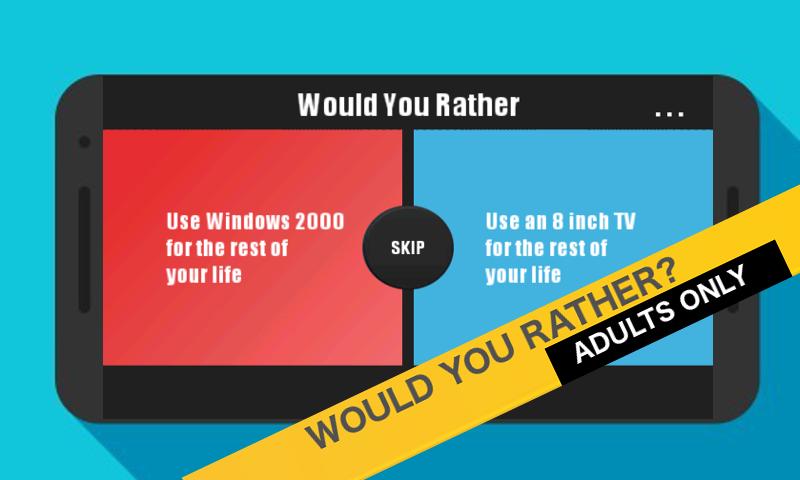 Would You Rather? Adults